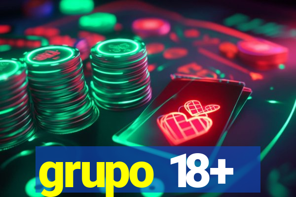 grupo 18+
